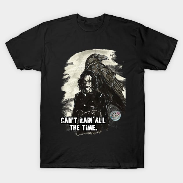 Crow - Can't Rain All The Time T-Shirt by BladeAvenger